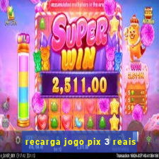 recarga jogo pix 3 reais